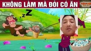 [YTP] Không làm mà đòi có ăn