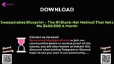 [COURSES2DAY.ORG] Sweepstakes Blueprint – The #1 Black-Hat Method That Nets Me $400.000 A Month