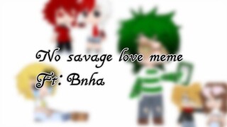 No savage love meme... Ft:Bnha