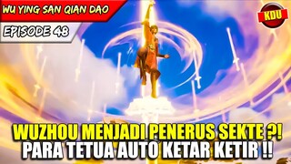 KETIKA SEORANG MURID TUKANG DIJADIKAN PENERUS SEKTE !! - Alur Cerita Donghua #WYSQD EPS 48