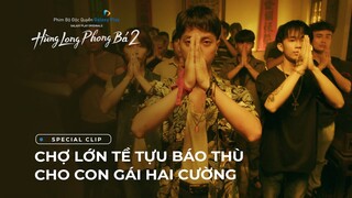 Hùng Long Phong Bá 2 - Special Clip | Chợ Lớn tề tựu báo thù cho con gái Hai Cường | Galaxy Play