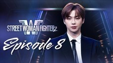 [EN] Street Woman Fighter 2 EP8