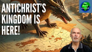 Antichrist's Kingdom Is Here!