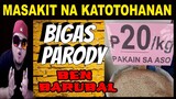 KAKAPASOK LANG PRESYO NG BIGAS PARODY BY BEN BARUBAL REACTION VIDEO