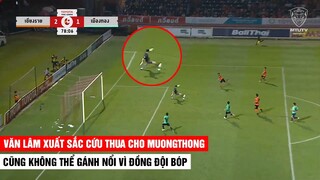 Highlight Chiangrai UTD 2 -1 Muangthong UTD | Văn Lâm Xuất Sắc Cứu Thua Cũng Không Thể Cứu Nổi