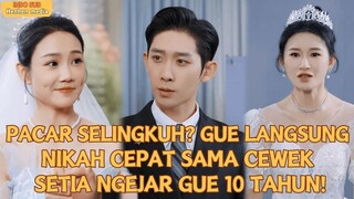 【Indo Sub】PACAR SELINGKUH? GUE LANGSUNG NIKAH CEPAT SAMA CEWEK SETIA NGEJAR GUE 10 TAHUN!...