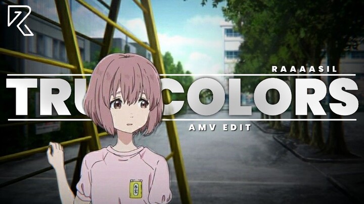 Shouko Nishimiya || True Colors [AMV]