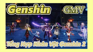 [Genshin, GMV] Tổng Hợp Nhân Vật Genshin 2