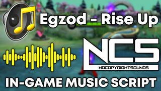 [NCS] Egzod - Rise Up In-Game Music Script | Full Soundtrack and No Error | Mobile Legends