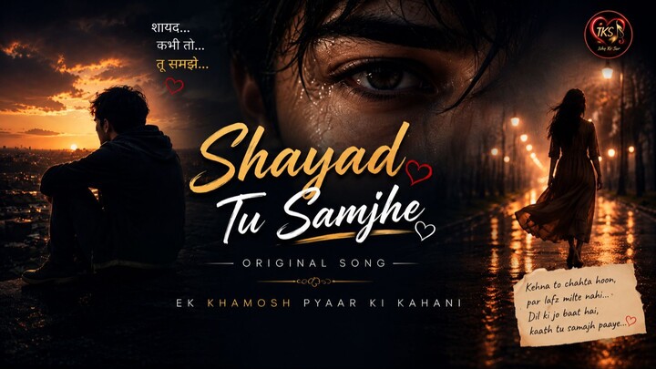 Shayad Tu Samjhe ❤️ | Heart Touching Hindi Love Song | Sad Romantic Song 2026