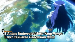 Power Kekuatannya Gila-Gila, 3 Anime Level Destroyer Yang Jarang Di Ketahui Orang !
