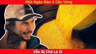 4 tháng không đào được 50kg Vàng, Vợ không cho tiền tiêu vặt | LT Review