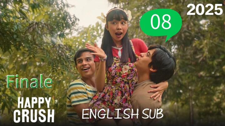"Happy Crush"(End of an era)EP.8/Final