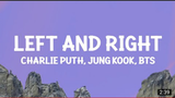 LEFT AND RIGHT - CHARLIE PUTH FT. JUNGKOOK