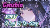 [Genshin, FMV] Ở Lại Vì Ta -"Stay"