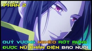 Tóm Tắt Anime: " Quỷ Vương Nghèo Được Nữ Phản Diện Bao Nuôi" | Phần 2/6 | Review Phim Anime Hay