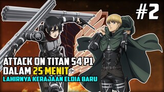 SELURUH CERITA ATTACK ON TITAN S4 P1 DALAM 25 MENIT [Bagian 2]