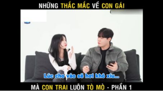 Những thắc mắc về con gái mà con trai luôn tò mò part 3 #giaitri