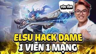 ELSU TRONG TAY LAI BÂNG BẮN NHƯ HACK DAME 1 VIÊN 1 MẠNG