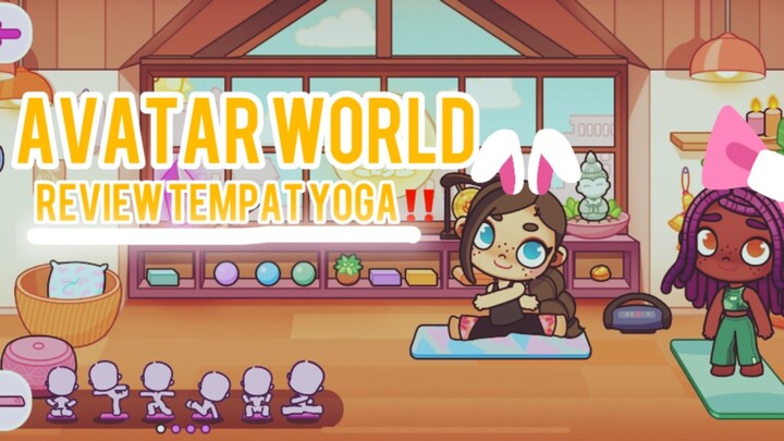 Avatar World edisi review Tempat Yoga 🤭‼️💗