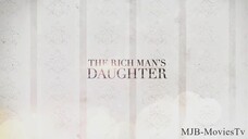 The Rich Man's Daughter_ Full Episode 1 (with English subtitle)