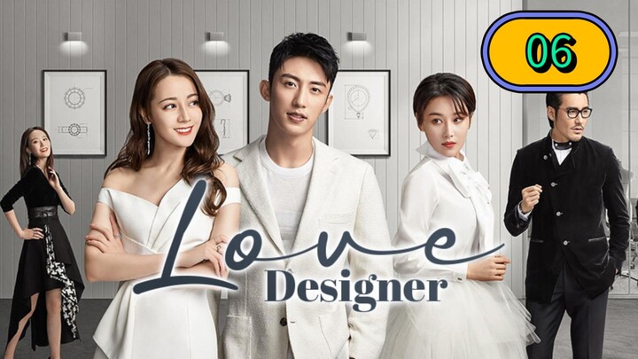 EP. 6 | LOVE DESIGNER | TAGALOG DUB
