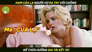 [Review Phim] Ham Của Lạ, Người Vợ Ra Tay Với Chồng Để Thừa Hưởng Tài Sản Kết Xù