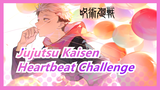 [Jujutsu Kaisen] Heartbeat Challenge
