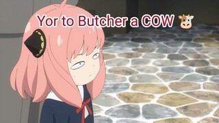 Yor to Butcher a COW