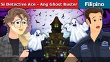 Si Detective Ace - Ang Ghost Buster _ The Ace Ghostbuster in Filipino