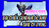 Time Of Dying | Mobile Suit Đại Chiến Gundam 00 AMV