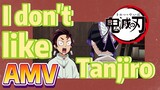 [Demon Slayer]  AMV | I don't like Tanjiro
