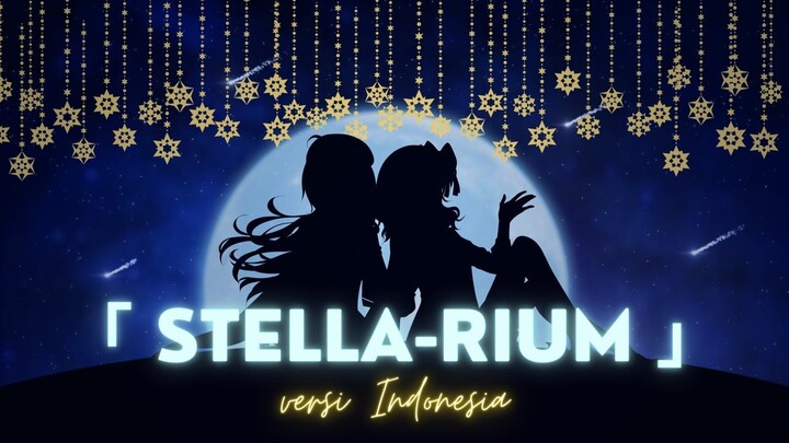 【fleurishana x Evelyn Vtuber Ch.】Stella-rium ver. Indonesia (OST. Houkago no Pleiades)