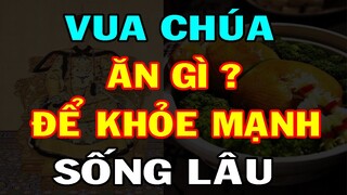 10 Món Ăn của Vua Chúa TRUNG QUỐC cực rẻ lại kéo dài tuổi thọ