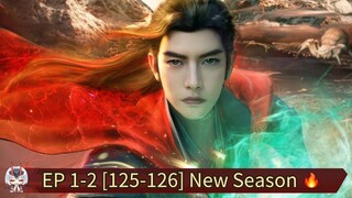 The Immortal Ascension | Episode 1-2 [125-126] New Season 🔥