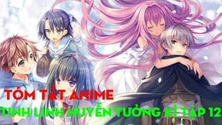 Tóm tắt anime: Tinh linh huyễn tưởng ký • Tập 12