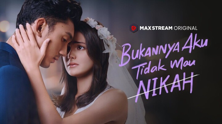 [MOVIE] BUKANNYA AKU TIDAK MAU MENIKAH - Film Romantis Indonesia Penuh Dilemma!!!