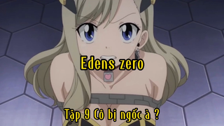 Edens zero_Tập 9 Cô bị ngốc à ?