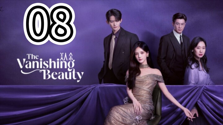 π¨π³ The Vanishing Beauty (Eng Sub) Episode 8