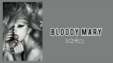 Lady Gaga - Bloody Mary [Lyrics]