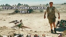 TERSESAT DI DUNIA PURBAKALA PART 3