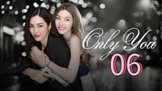 🇹🇭 𝑶𝒏𝒍𝒚 𝒀𝒐𝒖 𝒕𝒉𝒆 𝑺𝒆𝒓𝒊𝒆𝒔 𝑬𝒑𝒊𝒔𝒐𝒅𝒆 6 - 𝑬𝒏𝒈 𝒔𝒖𝒃