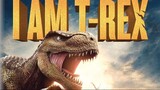 Watch Full  " I AM T-REX "   Movies For Free // Link In Description