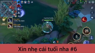 Xin nhẹ cái tuổi nha p6
