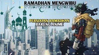 PERSIAPAN MENJELANG RAMADHAN DENGAN SEMANGAT ANIME