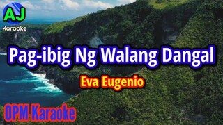 PAG-IBIG NA WALANG DANGAL - Eva Eugenio - OPM KARAOKE HD