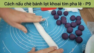 Cách nấu chè bánh lọt khoai tím pha lê - Phần 9
