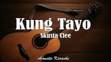 Kung Tayo- Skusta Clee (Acoustic Karaoke)