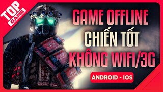 Top Game Offline Mobile Hay Nhất Chơi Mà Không Cần Mạng Wifi 2020 | TopGame