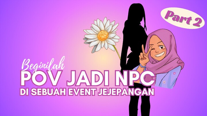 POV JADI NPC!? [part 2]